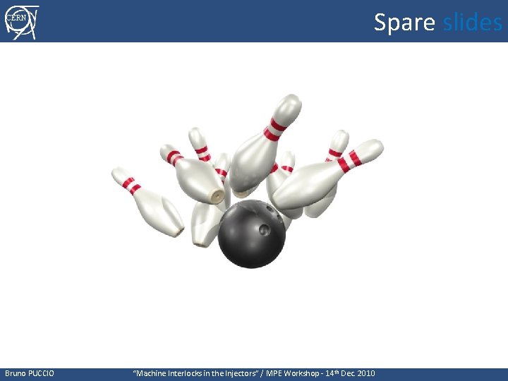 CERN Bruno PUCCIO Spare slides “Machine Interlocks in the Injectors” / MPE Workshop -