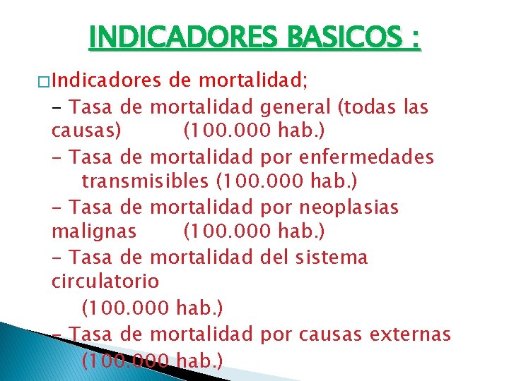 INDICADORES BASICOS : � Indicadores de mortalidad; - Tasa de mortalidad general (todas las