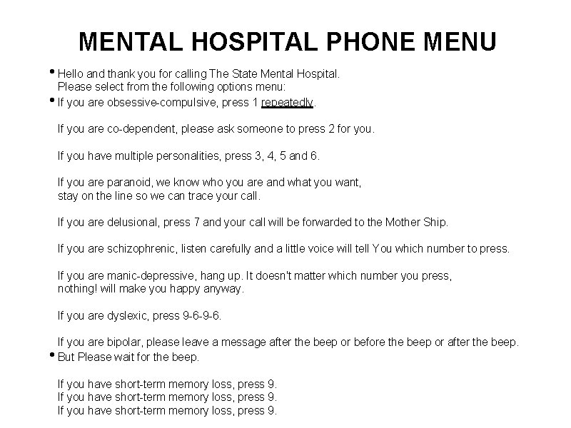 MENTAL HOSPITAL PHONE MENU • Hello and thank you for calling The State Mental