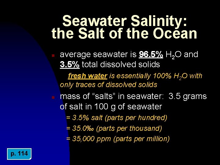 Seawater Salinity: the Salt of the Ocean n average seawater is 96. 5% H