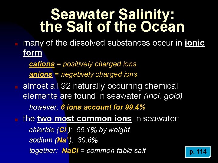 Seawater Salinity: the Salt of the Ocean n many of the dissolved substances occur