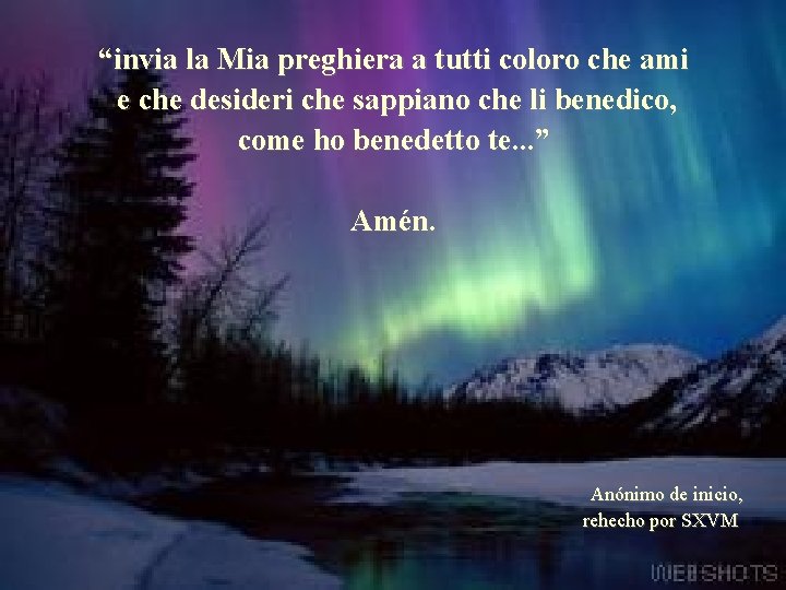 “invia la Mia preghiera a tutti coloro che ami e che desideri che sappiano