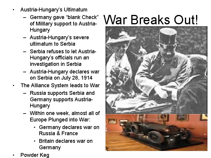  • • • Austria-Hungary’s Ultimatum – Germany gave “blank Check” of Military support