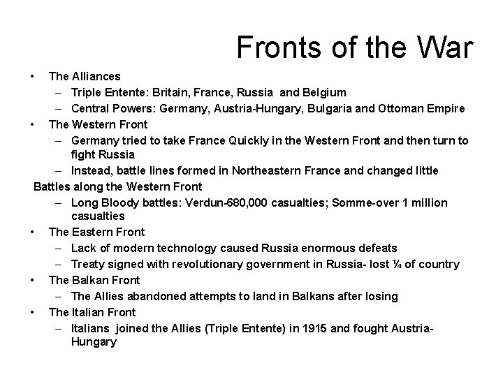 Fronts of the War • The Alliances – Triple Entente: Britain, France, Russia and