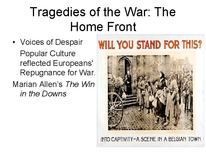 Tragedies of the War: The Home Front • Voices of Despair Popular Culture reflected
