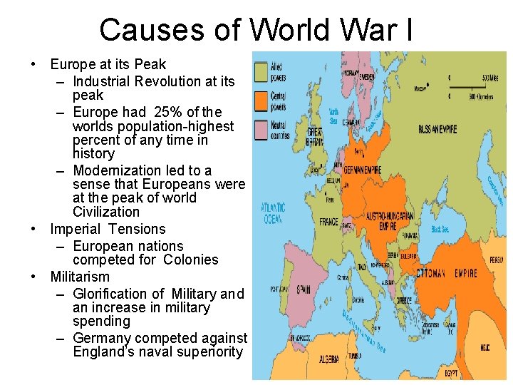 Causes of World War I • Europe at its Peak – Industrial Revolution at