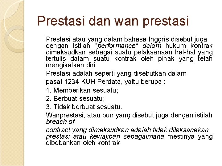 Prestasi dan wan prestasi Prestasi atau yang dalam bahasa Inggris disebut juga dengan istilah