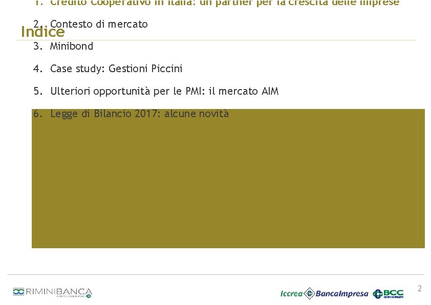 1. Credito Cooperativo in Italia: un partner per la crescita delle imprese 2. Contesto