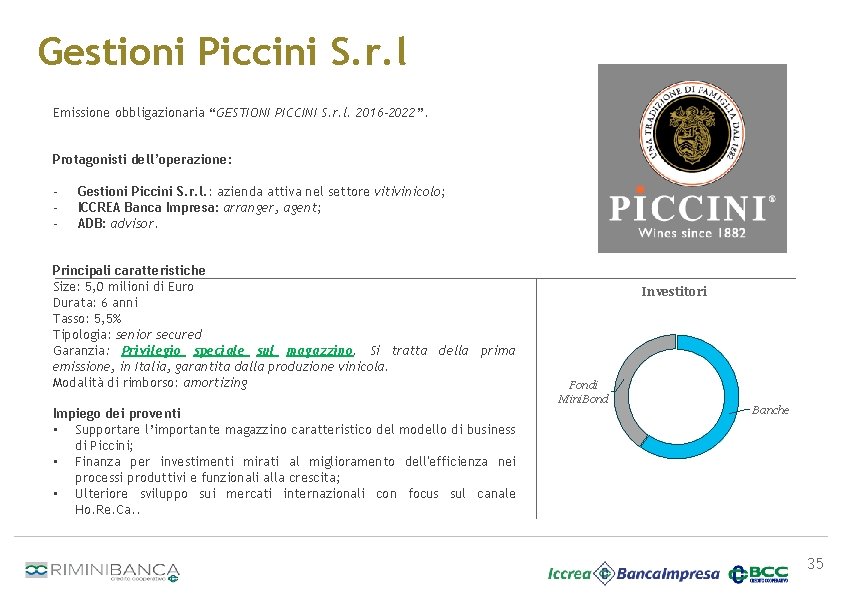 Gestioni Piccini S. r. l Emissione obbligazionaria “GESTIONI PICCINI S. r. l. 2016 -2022”.