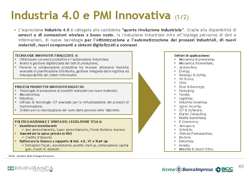 Industria 4. 0 e PMI Innovativa (1/2) • L’espressione Industria 4. 0 è collegata