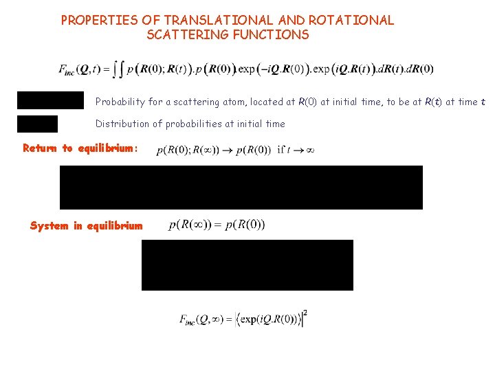 PROPERTIES OF TRANSLATIONAL AND ROTATIONAL SCATTERING FUNCTIONS Probability for a scattering atom, located at