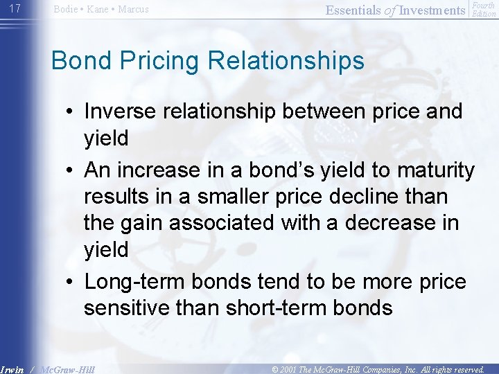 17 Bodie • Kane • Marcus Essentials of Investments Fourth Edition Bond Pricing Relationships