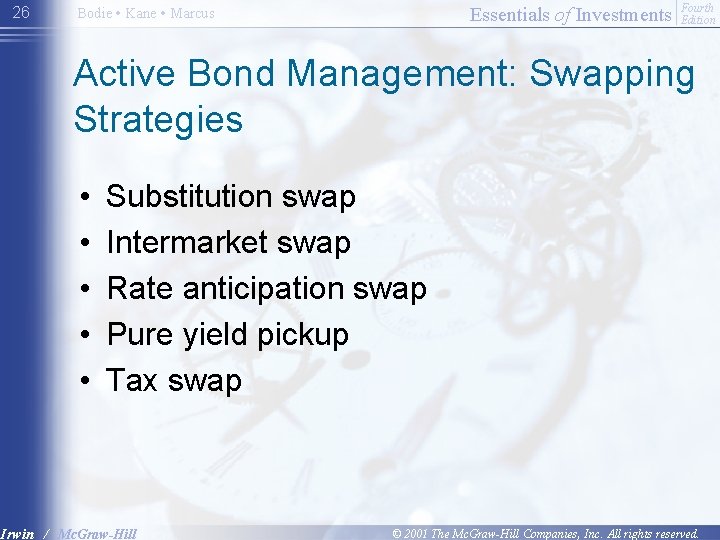 26 Essentials of Investments Bodie • Kane • Marcus Fourth Edition Active Bond Management: