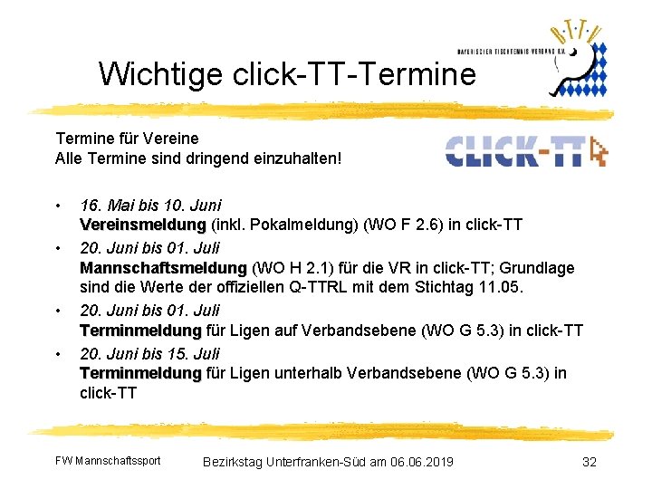 Wichtige click-TT-Termine für Vereine Alle Termine sind dringend einzuhalten! • • 16. Mai bis