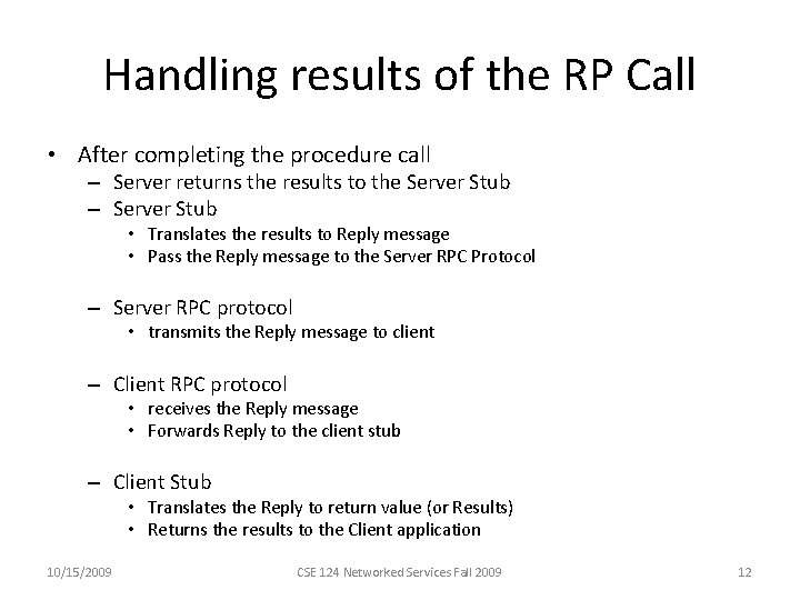Handling results of the RP Call • After completing the procedure call – Server