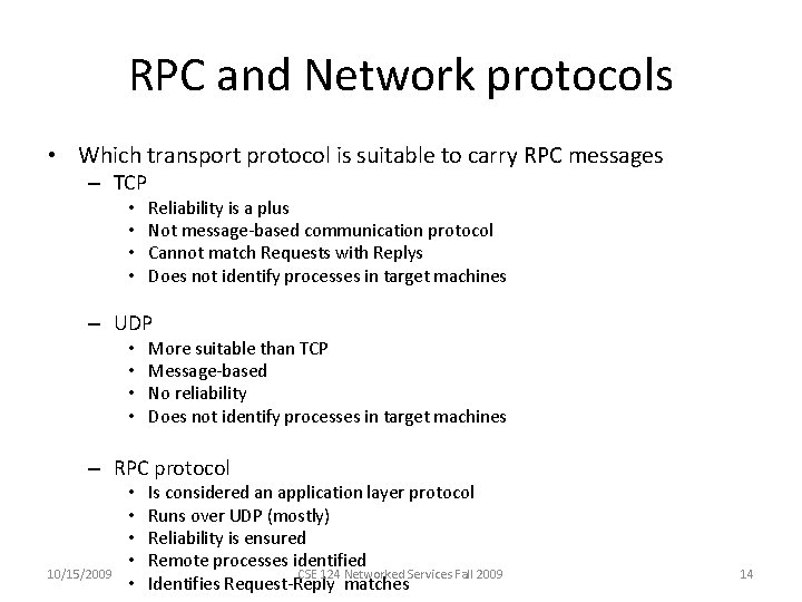 RPC and Network protocols • Which transport protocol is suitable to carry RPC messages