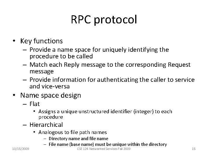RPC protocol • Key functions – Provide a name space for uniquely identifying the