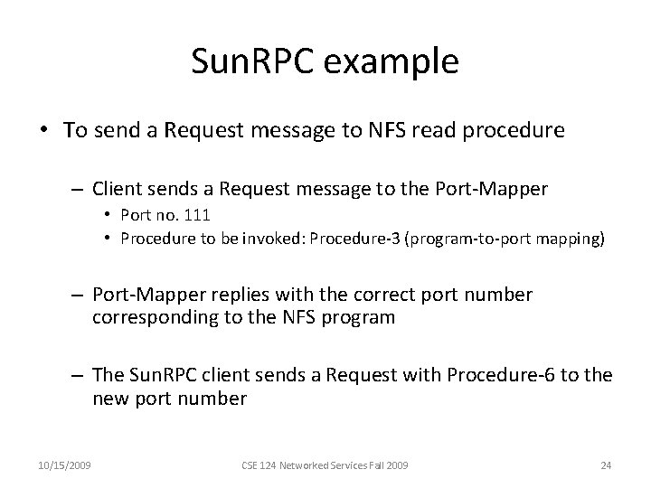 Sun. RPC example • To send a Request message to NFS read procedure –