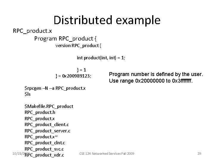 Distributed example RPC_product. x Program RPC_product { version RPC_product { int product(int, int) =