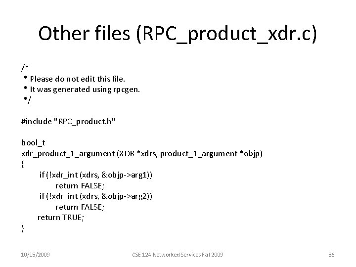 Other files (RPC_product_xdr. c) /* * Please do not edit this file. * It