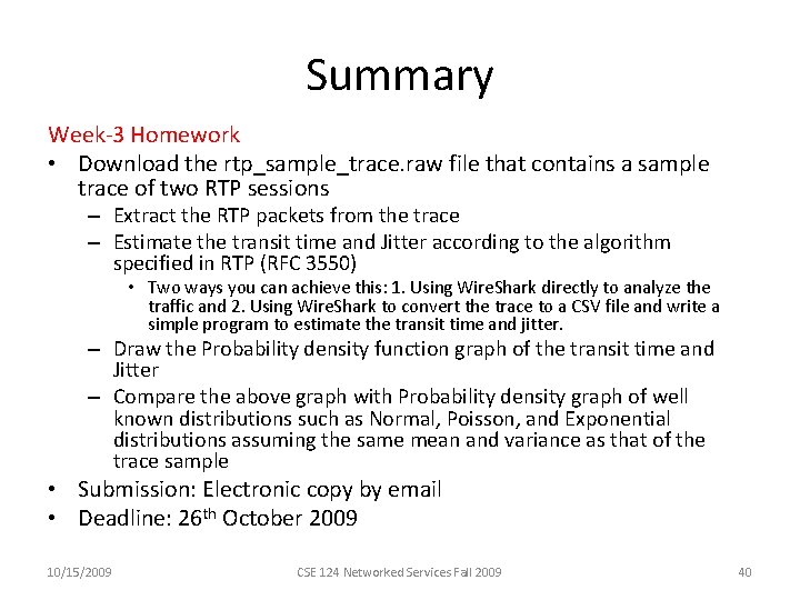 Summary Week-3 Homework • Download the rtp_sample_trace. raw file that contains a sample trace