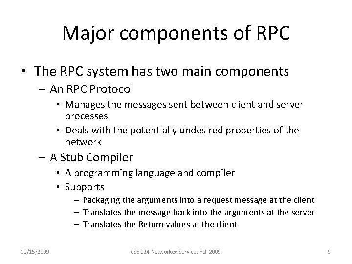 Major components of RPC • The RPC system has two main components – An