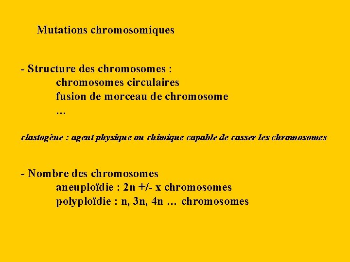 Mutations chromosomiques - Structure des chromosomes : chromosomes circulaires fusion de morceau de chromosome