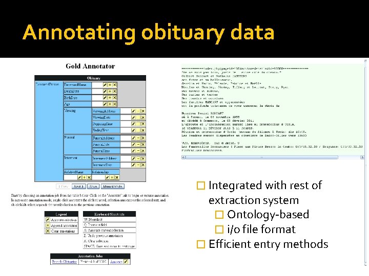 Annotating obituary data � Integrated with rest of extraction system � Ontology-based � i/o