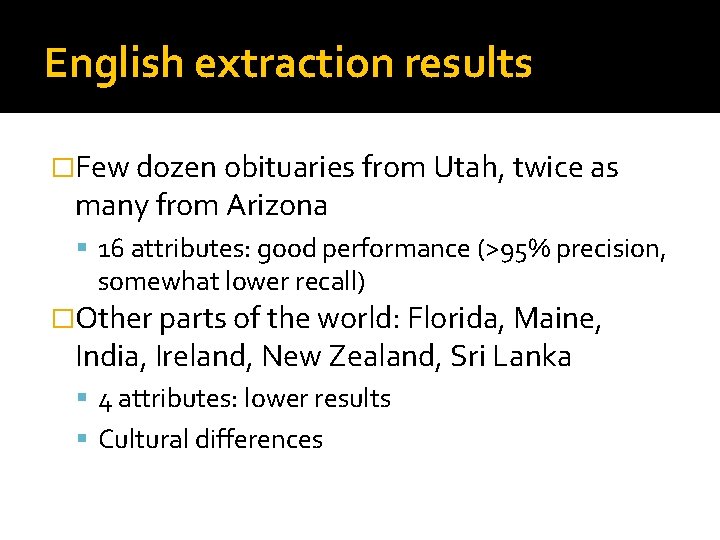 English extraction results �Few dozen obituaries from Utah, twice as many from Arizona 16