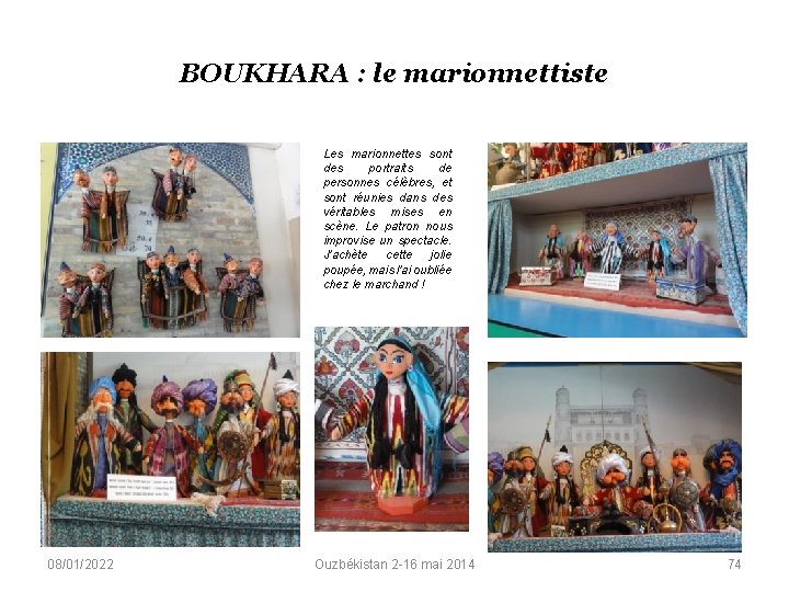 BOUKHARA : le marionnettiste Les marionnettes sont des portraits de personnes célèbres, et sont