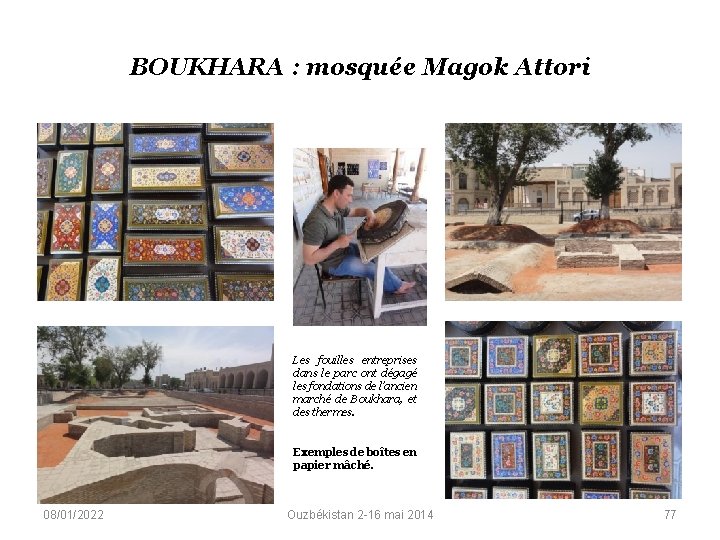 BOUKHARA : mosquée Magok Attori Les fouilles entreprises dans le parc ont dégagé les