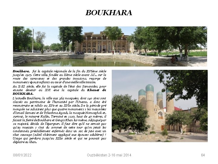 BOUKHARA Boukhara, fut la capitale régionale de la fin du XVIème siècle jusqu'en 1917.