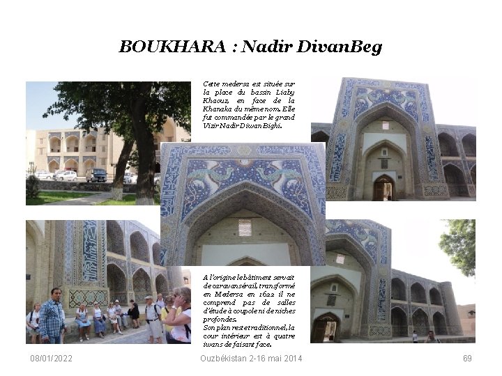 BOUKHARA : Nadir Divan. Beg Cette medersa est située sur la place du bassin