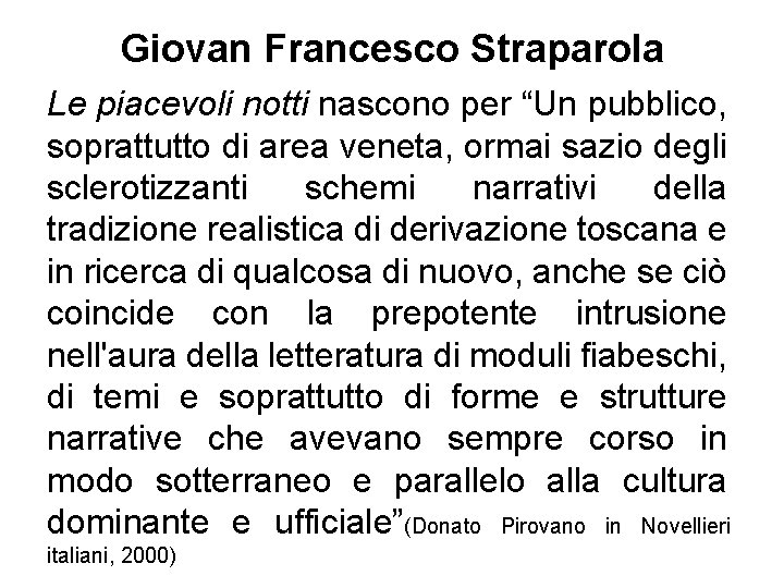 Giovan Francesco Straparola Le piacevoli notti nascono per “Un pubblico, soprattutto di area veneta,