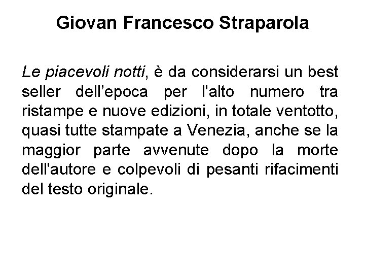Giovan Francesco Straparola Le piacevoli notti, è da considerarsi un best seller dell’epoca per
