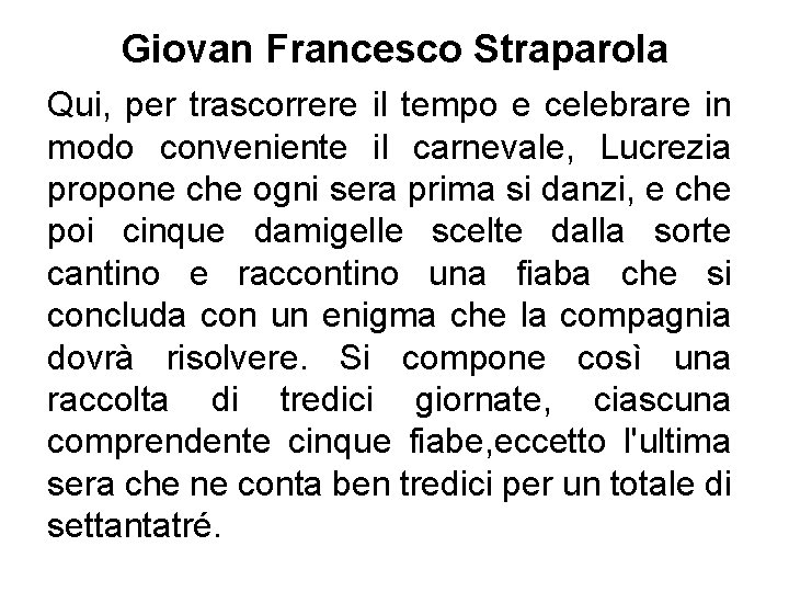 Giovan Francesco Straparola Qui, per trascorrere il tempo e celebrare in modo conveniente il