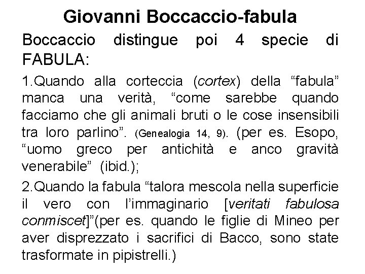 Giovanni Boccaccio-fabula Boccaccio FABULA: distingue poi 4 specie di 1. Quando alla corteccia (cortex)