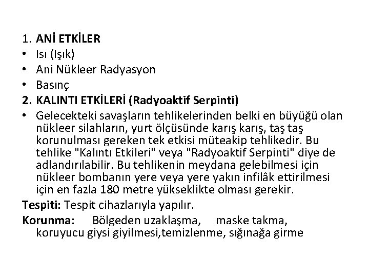 1. • • • 2. • ANİ ETKİLER Isı (Işık) Ani Nükleer Radyasyon Basınç