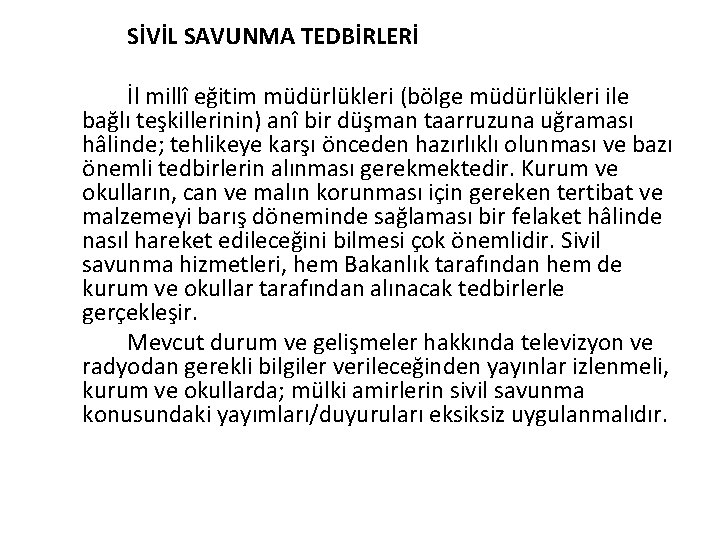 SİVİL SAVUNMA TEDBİRLERİ İl millî eğitim müdürlükleri (bölge müdürlükleri ile bağlı teşkillerinin) anî bir