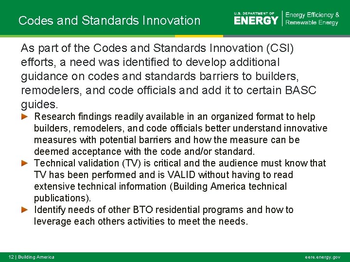 Codes and Standards Innovation As part of the Codes and Standards Innovation (CSI) efforts,