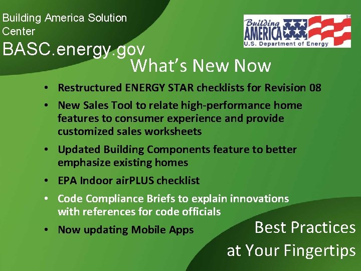 Building America Solution Center BASC. energy. gov What’s New Now • Restructured ENERGY STAR