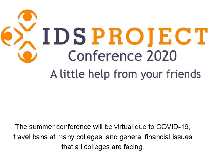 The summer conference will be virtual due to COVID-19, travel bans at many colleges,