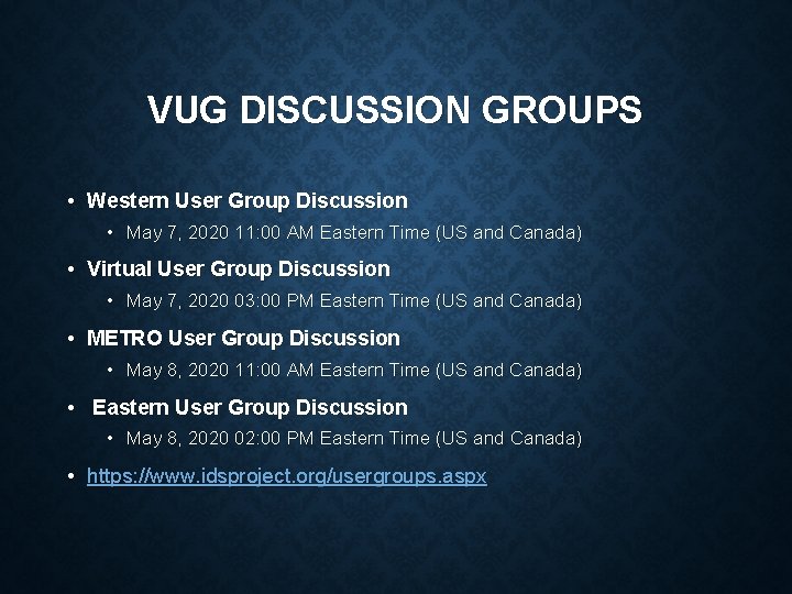 VUG DISCUSSION GROUPS • Western User Group Discussion • May 7, 2020 11: 00