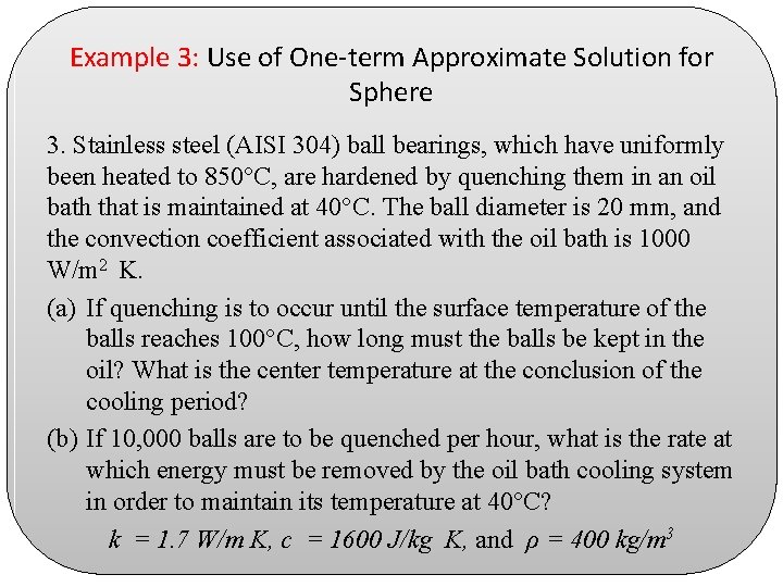 Example 3: Use of One-term Approximate Solution for Sphere 3. Stainless steel (AISI 304)