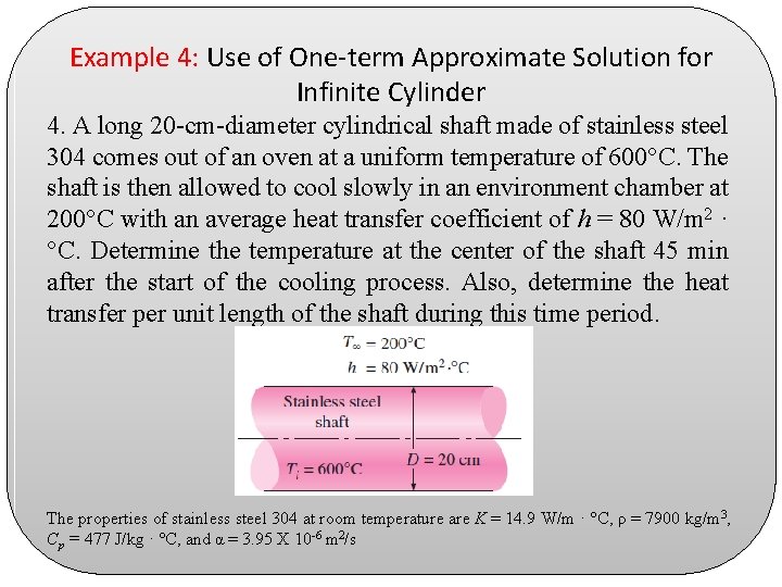 Example 4: Use of One-term Approximate Solution for Infinite Cylinder 4. A long 20