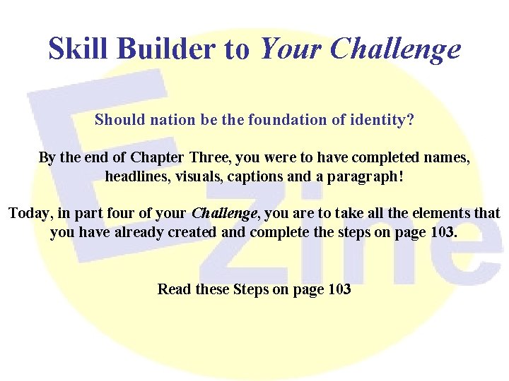 Skill Builder to Your Challenge Should nation be the foundation of identity? By the