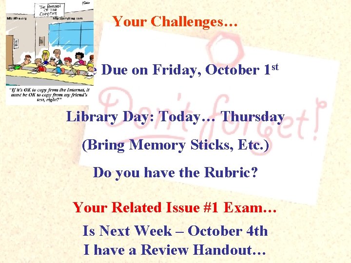 Your Challenges… Are Due on Friday, October 1 st Library Day: Today… Thursday (Bring