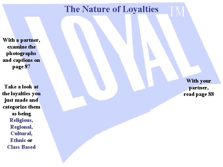 The Nature of Loyalties With a partner, examine the photographs and captions on page