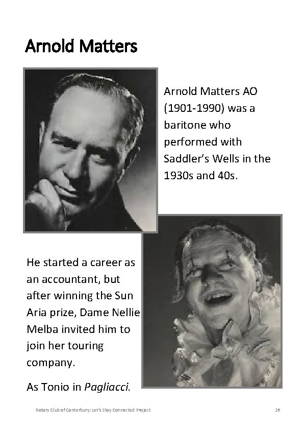 Arnold Matters AO (1901 -1990) was a baritone who performed with Saddler’s Wells in