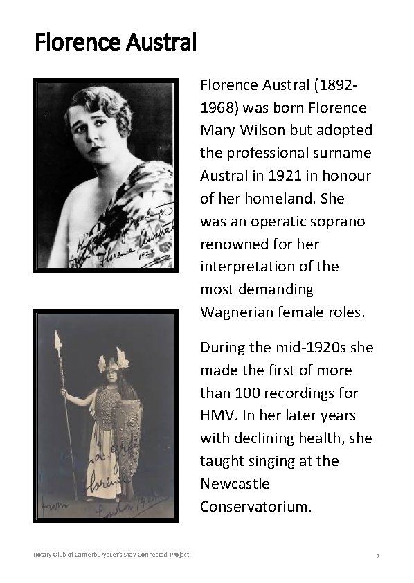 Florence Austral (18921968) was born Florence Mary Wilson but adopted the professional surname Austral